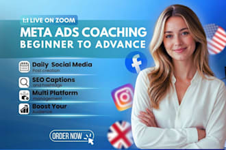 teach you facebook and instagram ads as your coach, mentor and consultant 1 on 1