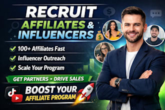 recruit influencers and affiliates to grow your affiliate program fast
