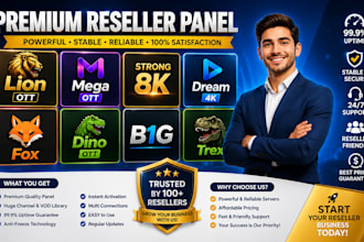 create unlimited reseller panel, strng8k, trex, b1g, dream4k, lion ott, mega ott