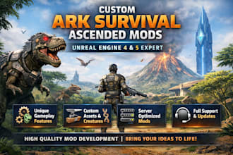 create game modder, ark survival ascended mod, unreal engine 4, 5 for you
