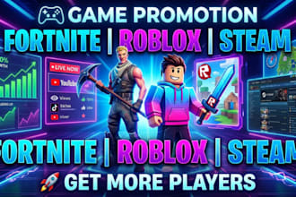 do fortnite map promotion, roblox game promotion, steam game marketing