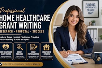 do home healthcare grant writing, research, write grant proposal for group home