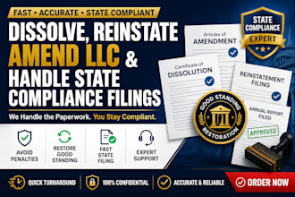 dissolve, reinstate, amend llc, and handle state compliance filings