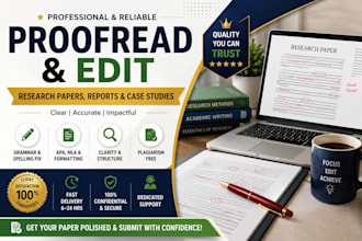 proofread and edit your case study, report, or research paper