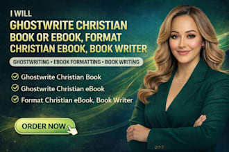 ghostwrite christian book or ebook, format christian ebook, book writer