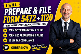 prepare and file form 5472 and 1120 for your foreign owned llc