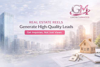 create high converting real estate reels for lead generation