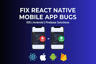 fix react native mobile app bugs for ios, android, firebase