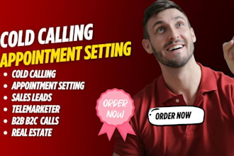 be your b2b b2c cold calling real estate telemarketer and set appointments