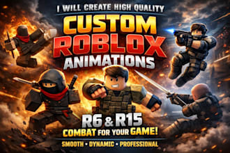 create high quality custom roblox animations r6 r15 combat for your game