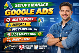 setup google ads, ads manager, adwords ppc campaign, ads marketing nd audit sem