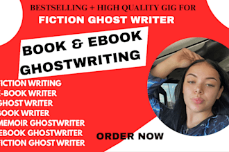 be your fiction ghostwriter, ebook ghostwriter, book writer, ghostwriter memoir