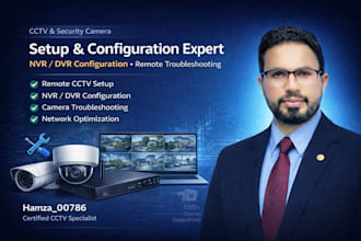 setup cctv cameras, nvr,dvr configuration and troubleshooting remotely