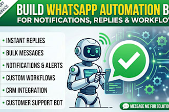 build whatsapp automation bot for notifications, replies and business workflows