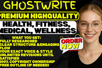 be your health, fitness, medical, wellness ebook writer and ebook ghostwriter