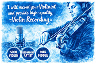 record your violinist and provide high quality violin recording