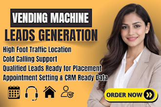do cold call and generate leads to secure placement for vending machine locator