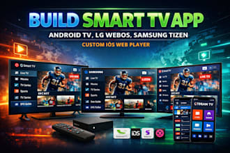 build smart TV app android TV, lg webos, samsung tizen custom ios web player