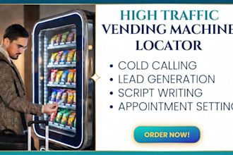 do cold calling for high traffic vending machine placement and atm location