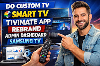 do custom tv smart tv, tivimate, app rebrand, admin dashboard, samsung tv