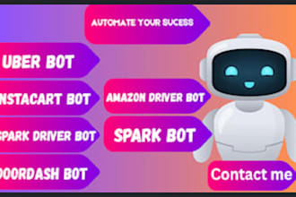 develop amazon driver bot, spark bot, amazon flex bot spark driver bot, uber bot