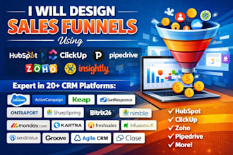 design sales funnels using hubspot clickup zoho pipedrive insightly crm