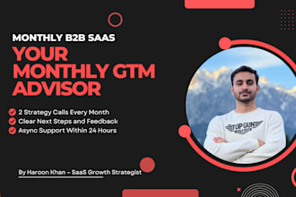be your monthly b2b saas GTM advisor strategy and accountability
