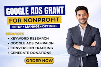 setup, manage and optimize google ads grant for nonprofit PPC campaigns