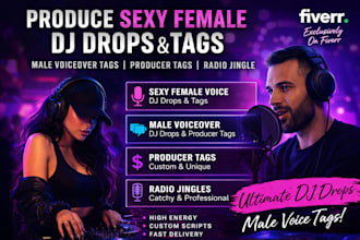 produce sexy female dj drops tags male voiceover tags producer tags radio jingle