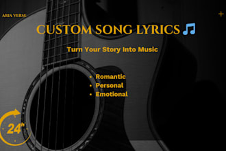 write romantic, sad or personal song lyrics for you