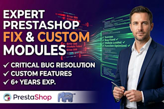 fix complex prestashop bugs or develop custom modules