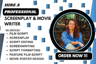 deliver movie script, screenplay screenwriting film script, dialogue writing