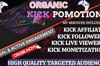 do organic kick promotion to boost kick live viewers, followers and engagement