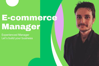 be your ecommerce manager