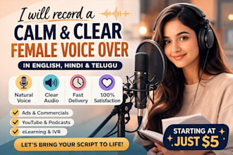 record a calm female voice over in english hindi telugu