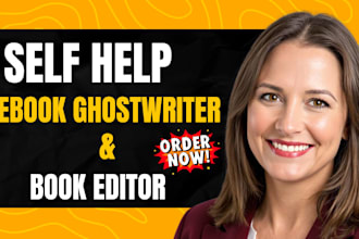 be your premium self help ghostwriter ebook writing for amazon KDP publishing