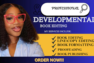 provide developmental editing, line copy editing, book formatting, proofreading
