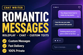 wirte romantic messages, creative chat scripts, and custom roleplay texts
