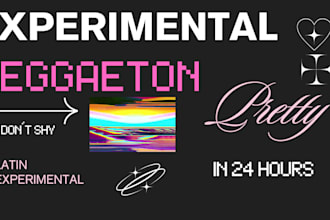 do a experimental reggaeton for you