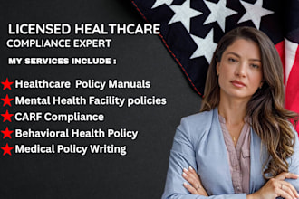write audit ready healthcare policies and procedures for carf, jcaho compliance