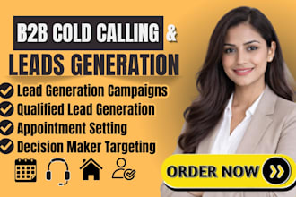 be your b2b cold caller and generate qualified leads for appointment setting