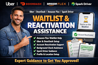 help with uber, spark, doordash, amazon flex waitlist status and reactivation