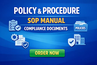 write policy and procedure manuals, sops, and corporate compliance policies
