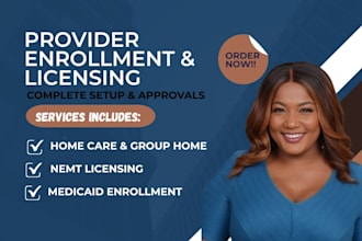 set up home care, group home, nemt apply license and medicaid enrollment