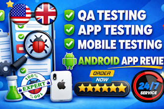 qa testing, app testing, mobile testing and android  app review