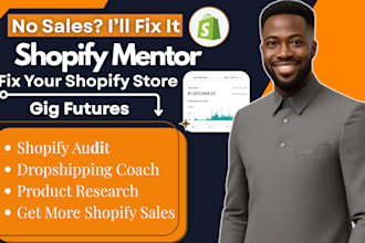 be you shopify dropshipping mentor, shopify consultant, and shopify manager