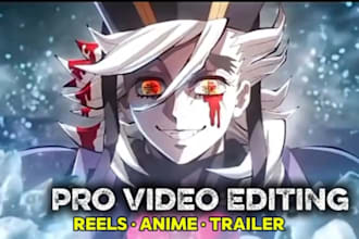edit reels, anime edits, movie trailers and cinematic videos
