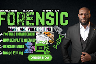 do forensic image and video editing, cleanup, cctv analysis, and fraud detection