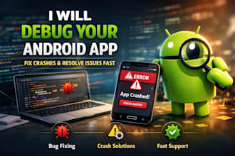 debug your android app, fix crashes, and resolve issues fast