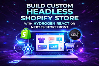 build headless shopify store with hydrogen react or nextjs storefront